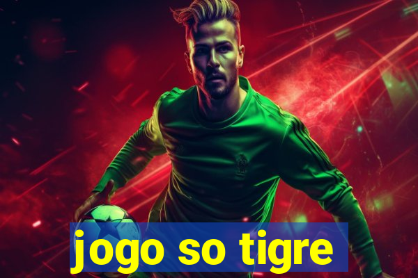 jogo so tigre