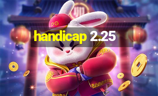 handicap 2.25