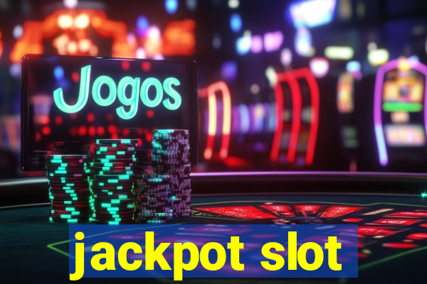 jackpot slot