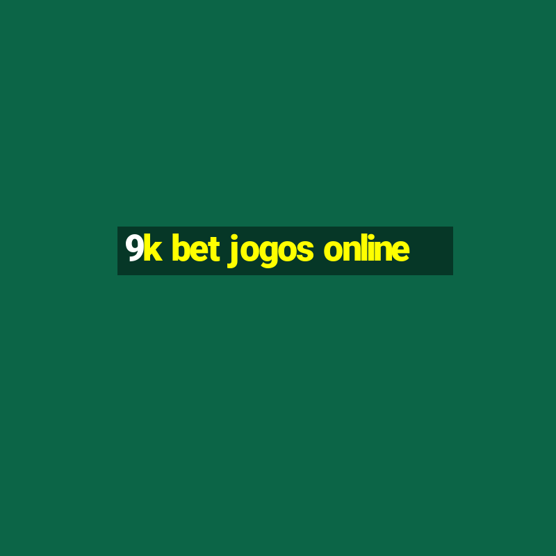 9k bet jogos online