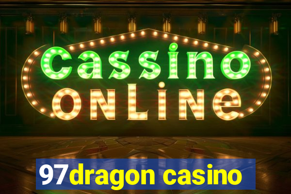 97dragon casino