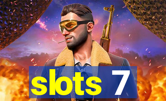 slots 7