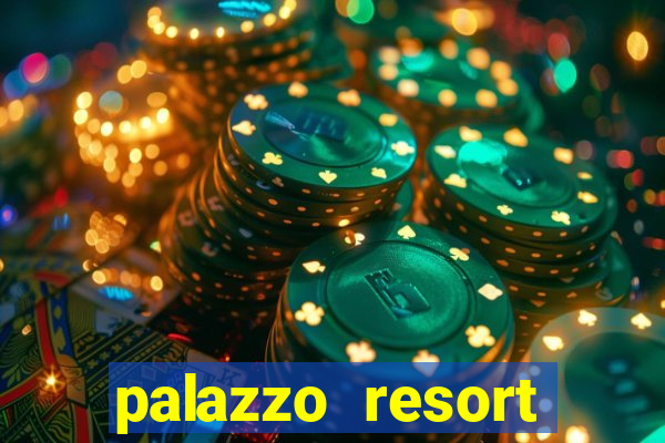 palazzo resort hotel casino