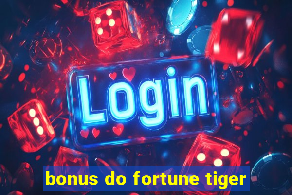 bonus do fortune tiger