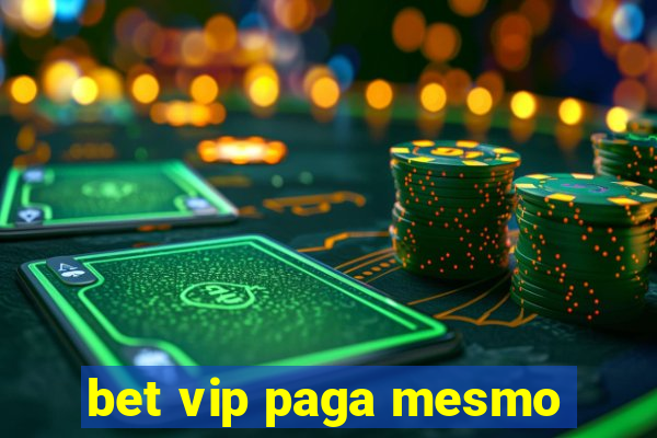 bet vip paga mesmo