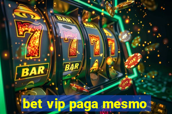 bet vip paga mesmo