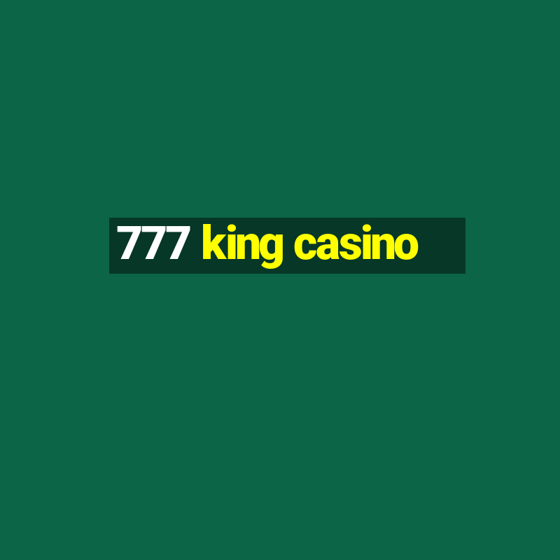 777 king casino