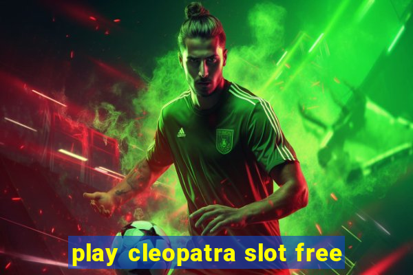 play cleopatra slot free