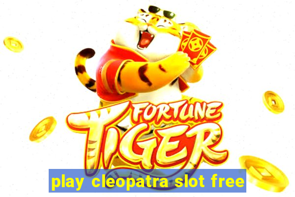 play cleopatra slot free