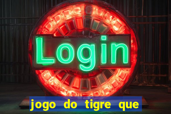 jogo do tigre que paga dinheiro de verdade