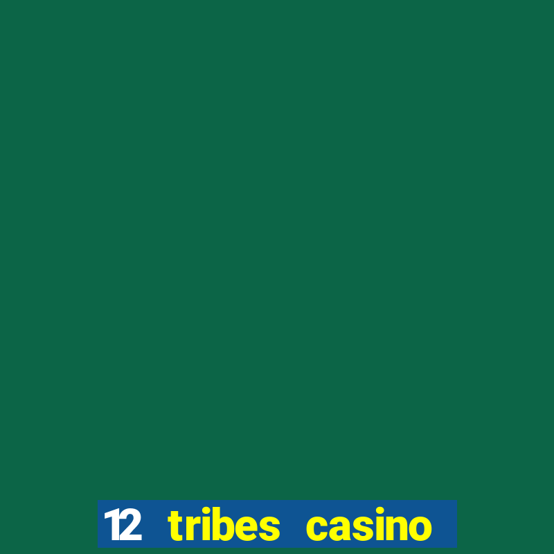 12 tribes casino omak wa