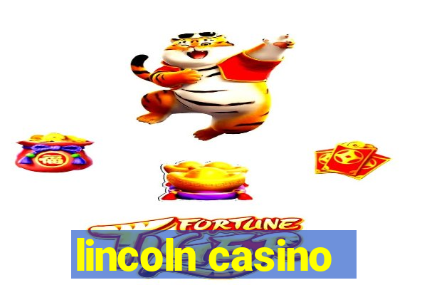 lincoln casino