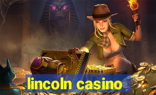 lincoln casino