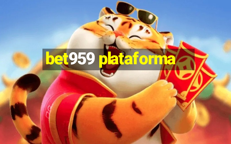 bet959 plataforma