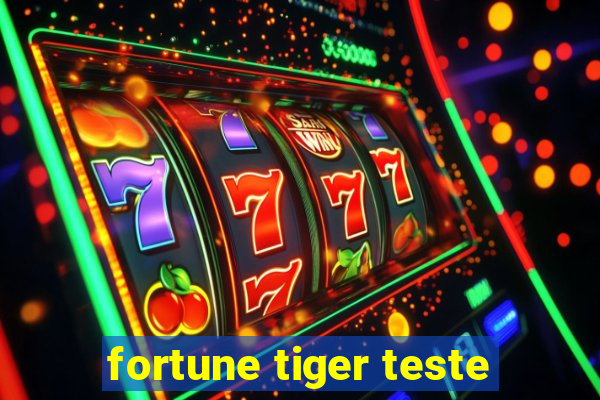 fortune tiger teste