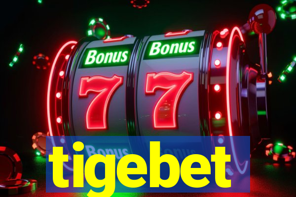 tigebet