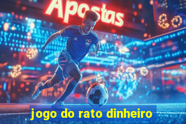 jogo do rato dinheiro