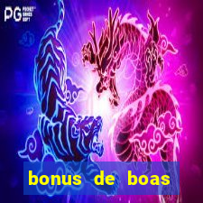 bonus de boas vindas gratis