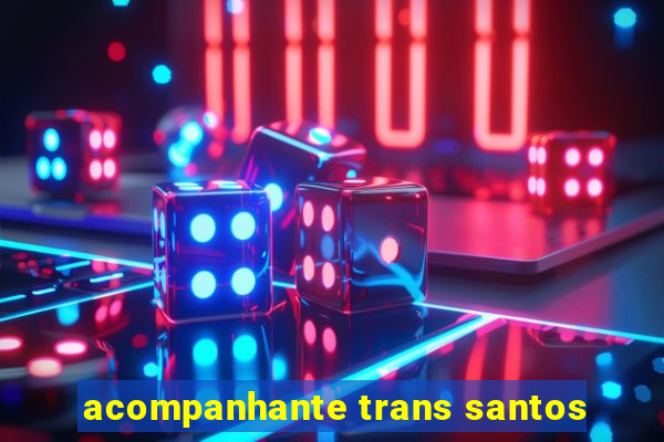 acompanhante trans santos