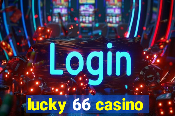 lucky 66 casino