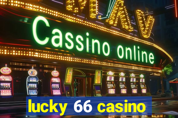 lucky 66 casino