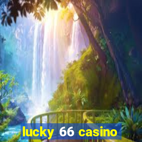 lucky 66 casino