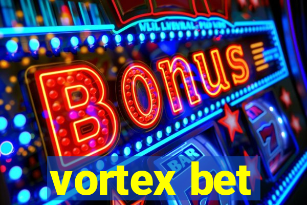 vortex bet