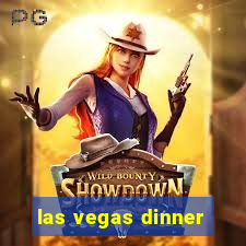 las vegas dinner