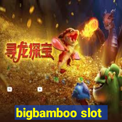 bigbamboo slot