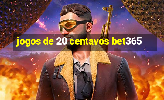 jogos de 20 centavos bet365