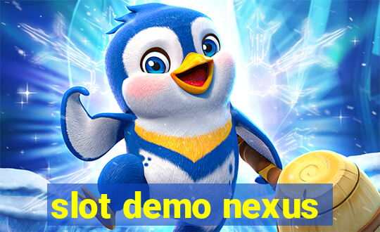 slot demo nexus