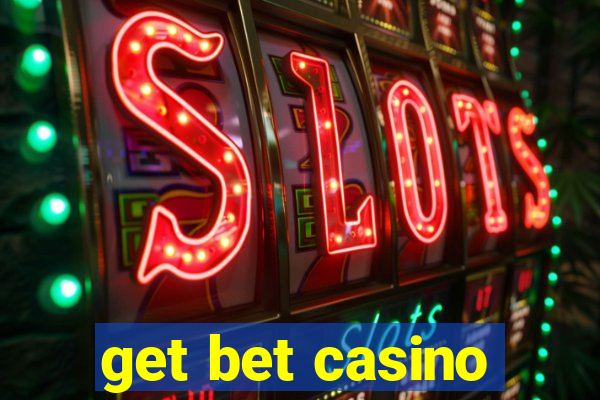 get bet casino