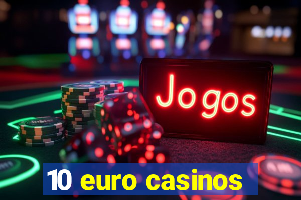 10 euro casinos