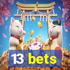 13 bets