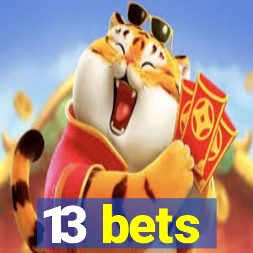 13 bets