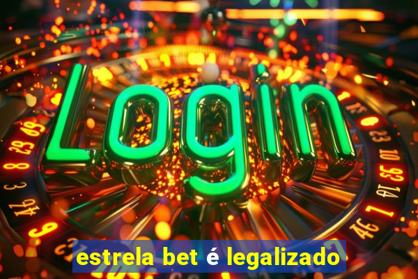 estrela bet é legalizado