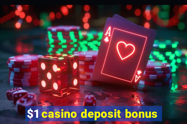 $1 casino deposit bonus