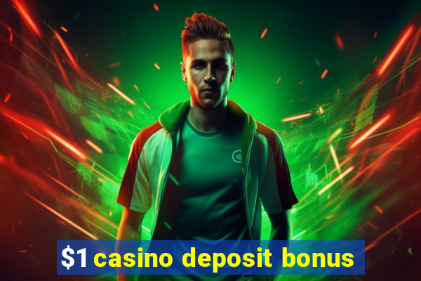 $1 casino deposit bonus