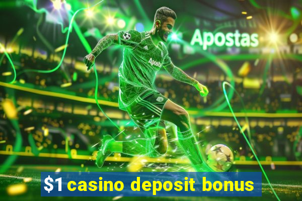 $1 casino deposit bonus