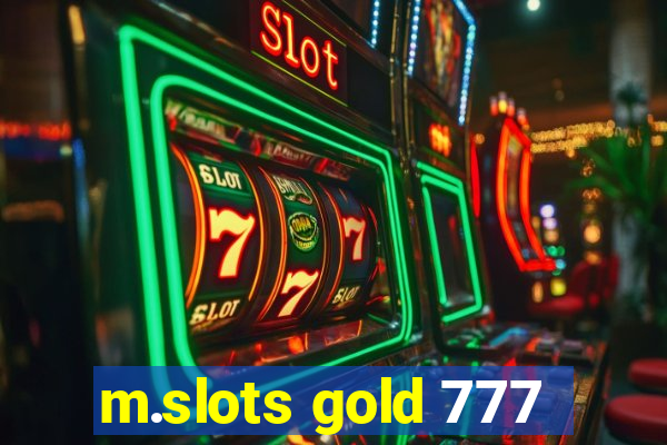 m.slots gold 777