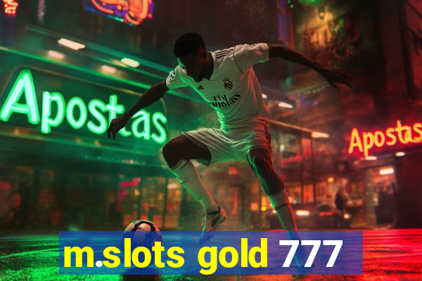 m.slots gold 777