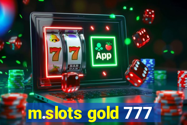 m.slots gold 777