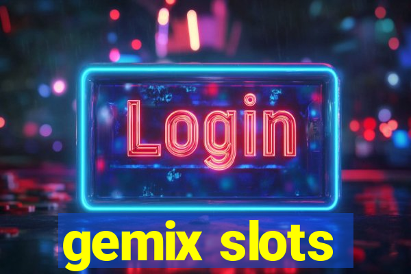 gemix slots