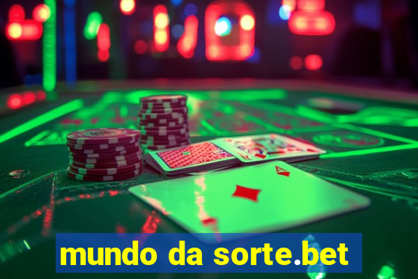 mundo da sorte.bet