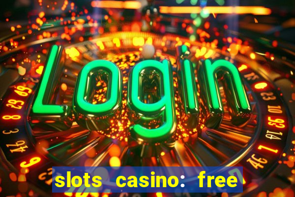 slots casino: free slot games