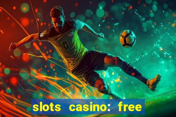 slots casino: free slot games