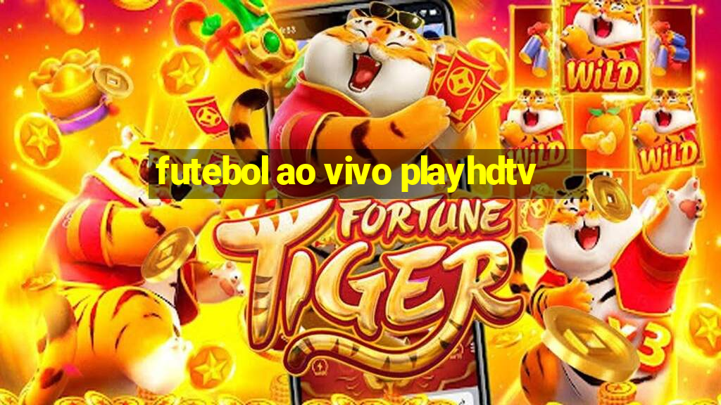 futebol ao vivo playhdtv