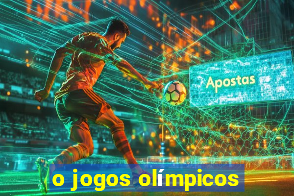 o jogos olímpicos