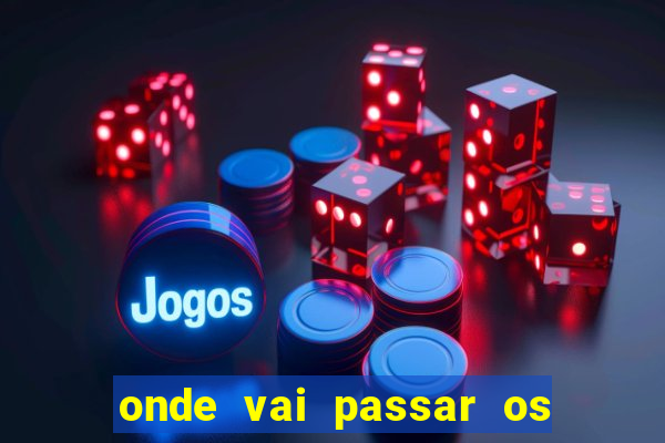 onde vai passar os jogos da champions de hoje