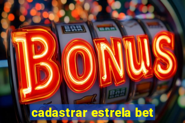 cadastrar estrela bet